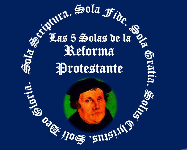 LAS CINCO SOLAS DE LA REFORMA PROTESTANTE